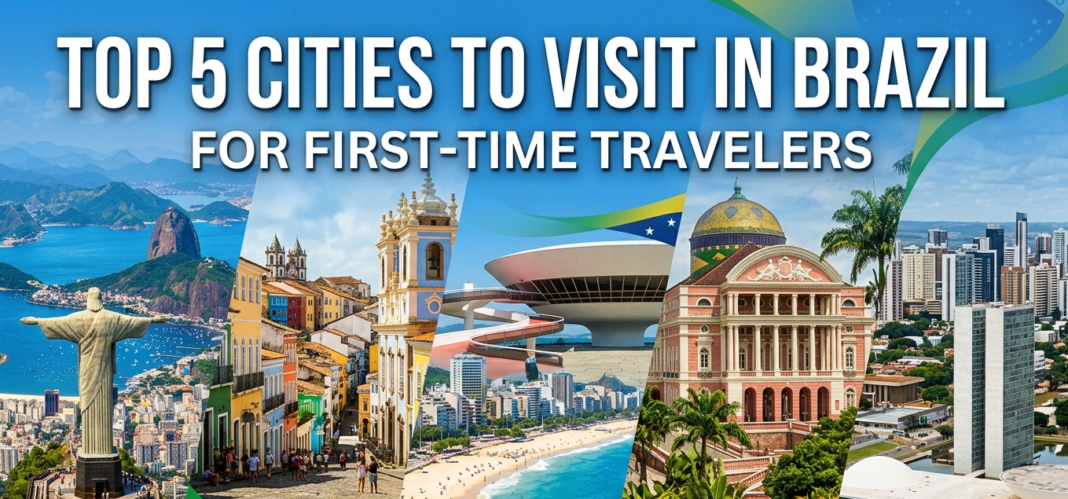 Top 5 Cities to Visit in Brazil for First-Time Travelers